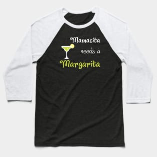 Mamacita Needs a Margarita Baseball T-Shirt